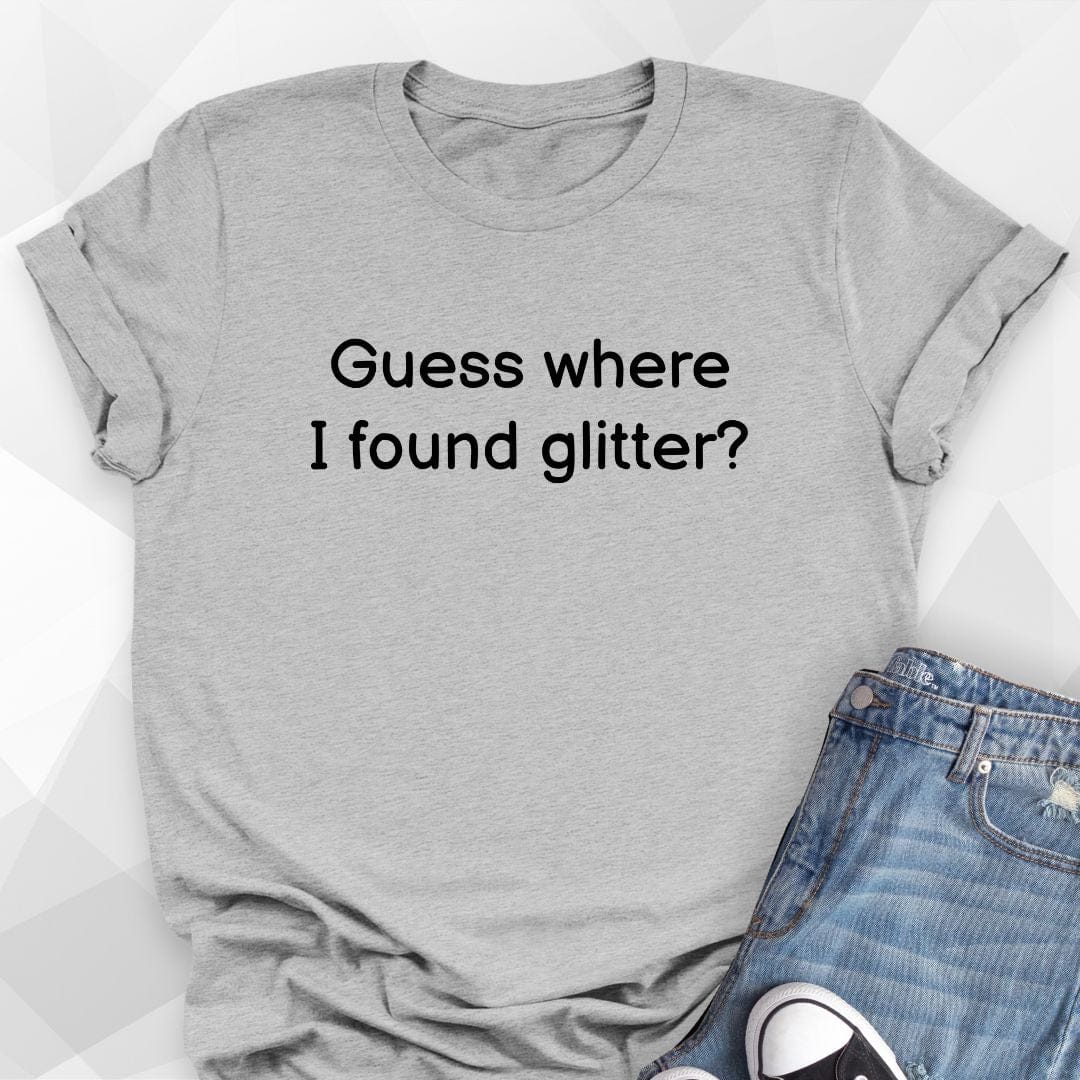 I Found Glitter T-shirt