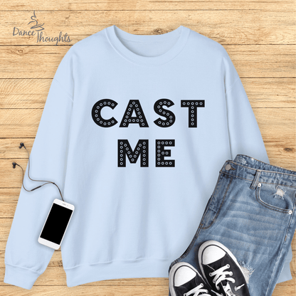 Cast Me Musical Theater Sweatshirt