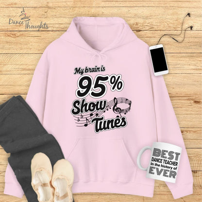 My Brain Is 95% Show Tunes Hoodie