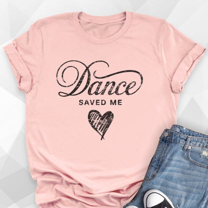 Dance Saved Me T-shirt