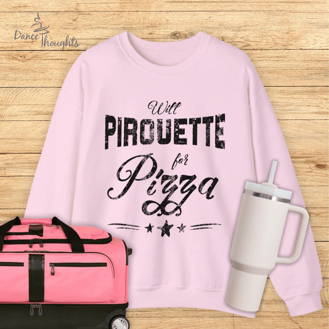 Pirouette For Pizza Sweatshirt