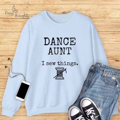 Dance Aunt, I Sew Things Sweatshirt