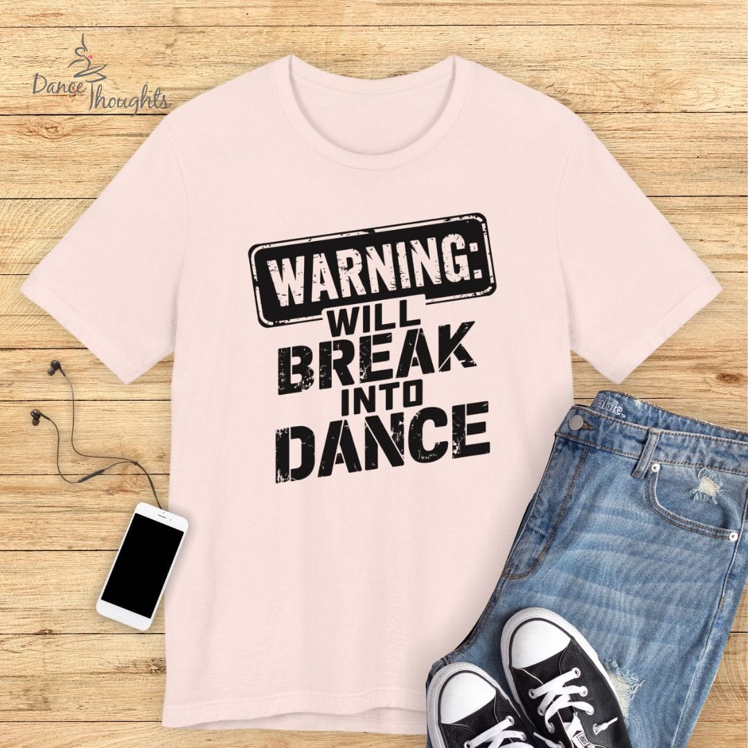 Will Break Into Dance T-shirt