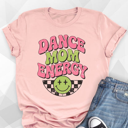 Dance Mom Energy T-Shirt