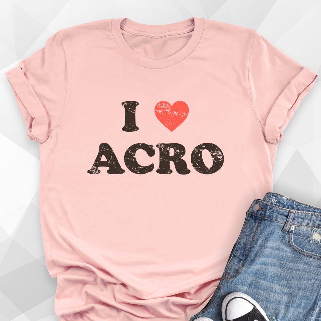 I Love Acro T-shirt
