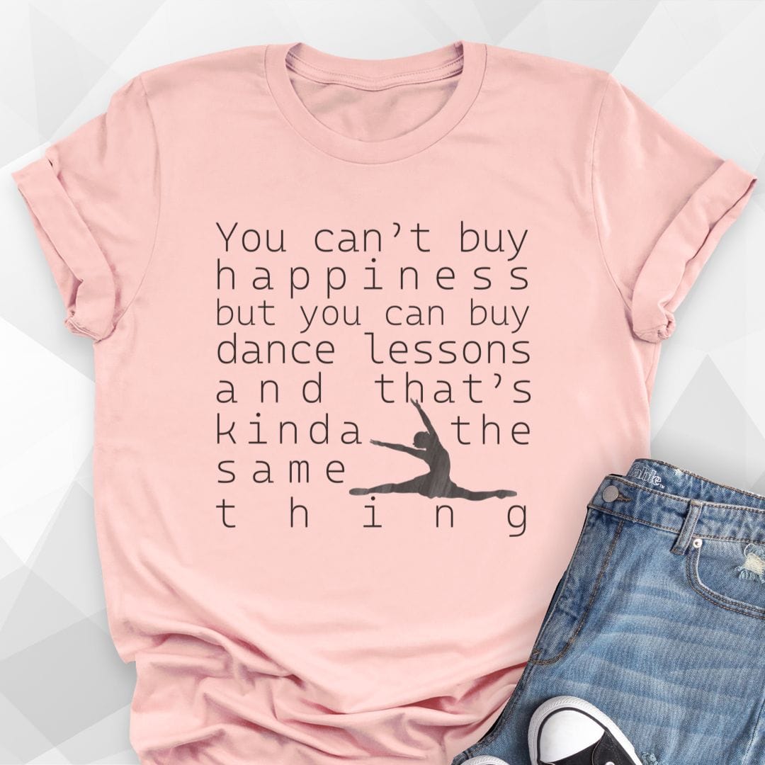 You Can Buy Dance Lessons T-shirt