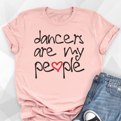 Dancers Are My People T-Shirt