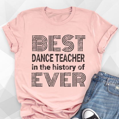 Best Dance Teacher Ever T-Shirt