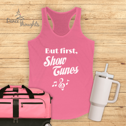 But First, Show Tunes Tank Top