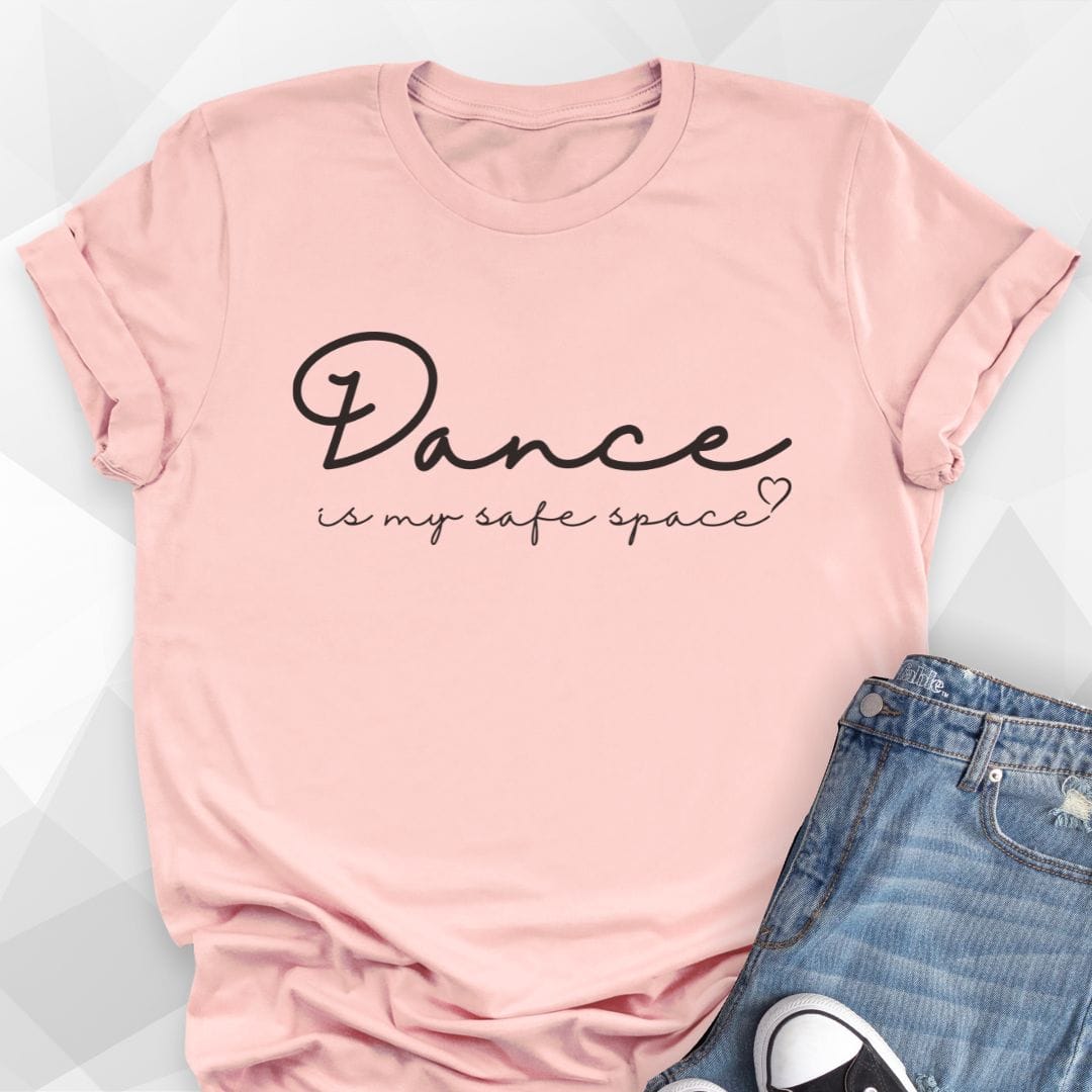 Dance Is My Safe Space T-shirt