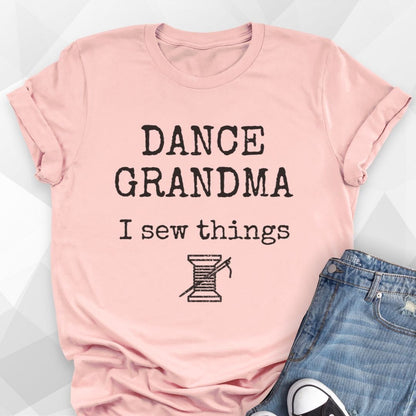 Dance Grandma, I Sew Things T-Shirt