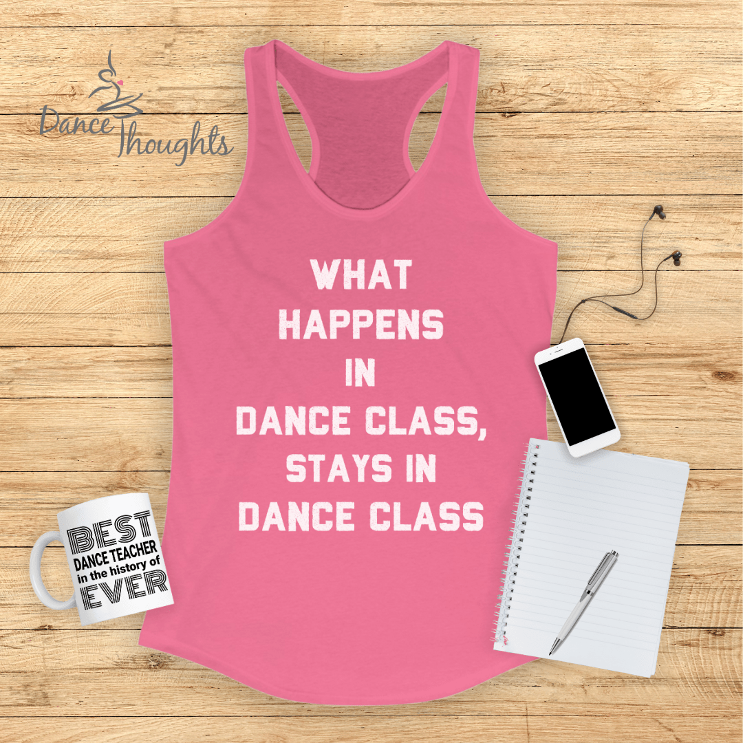 What Happens In Dance Class Tank Top