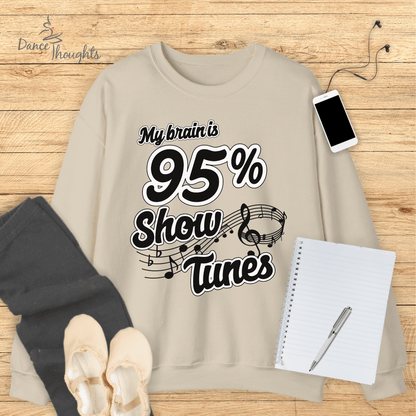 My Brain Is 95% Show Tunes Sweatshirt