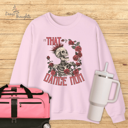 I'm THAT Dance Mom Sweatshirt