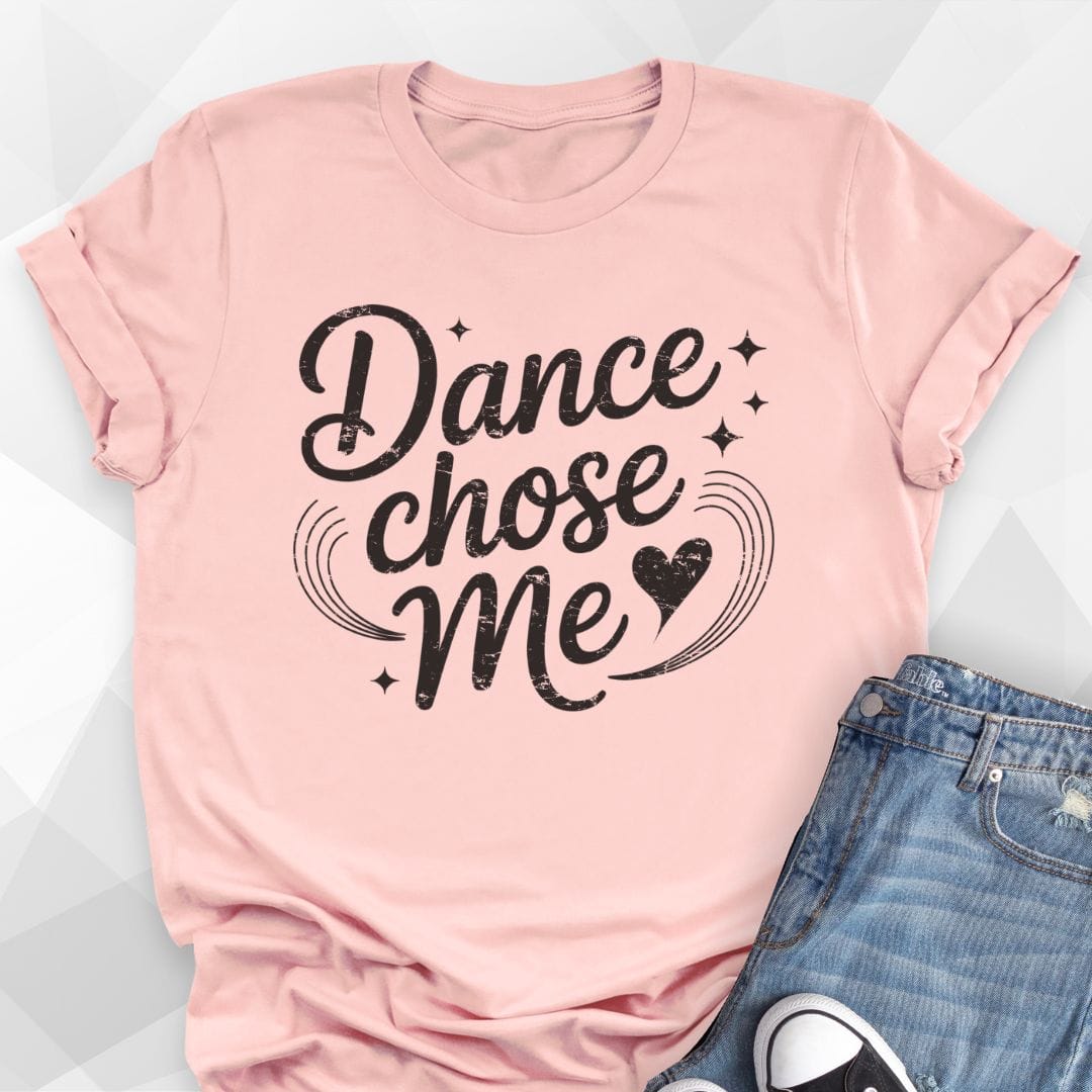 Dance Chose Me T-Shirt