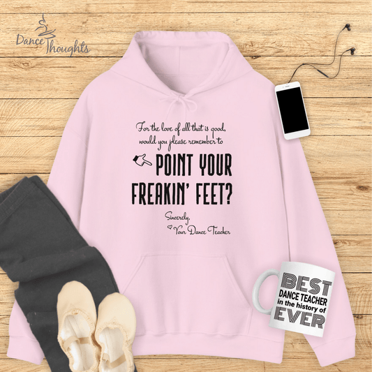 Pointe Your Freakin' Feet Hoodie