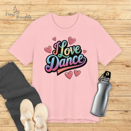 I Love Dance T-Shirt