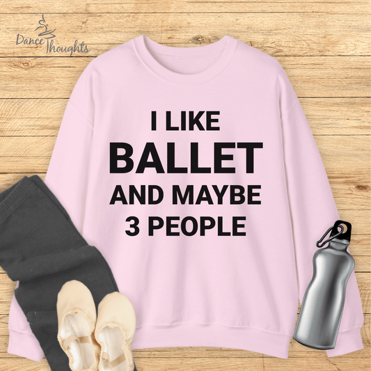 I Like Ballet Sweatshirt