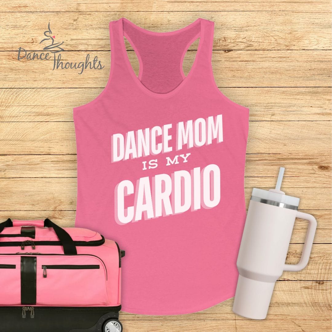 Dance Mom Is My Cardio Tank Top