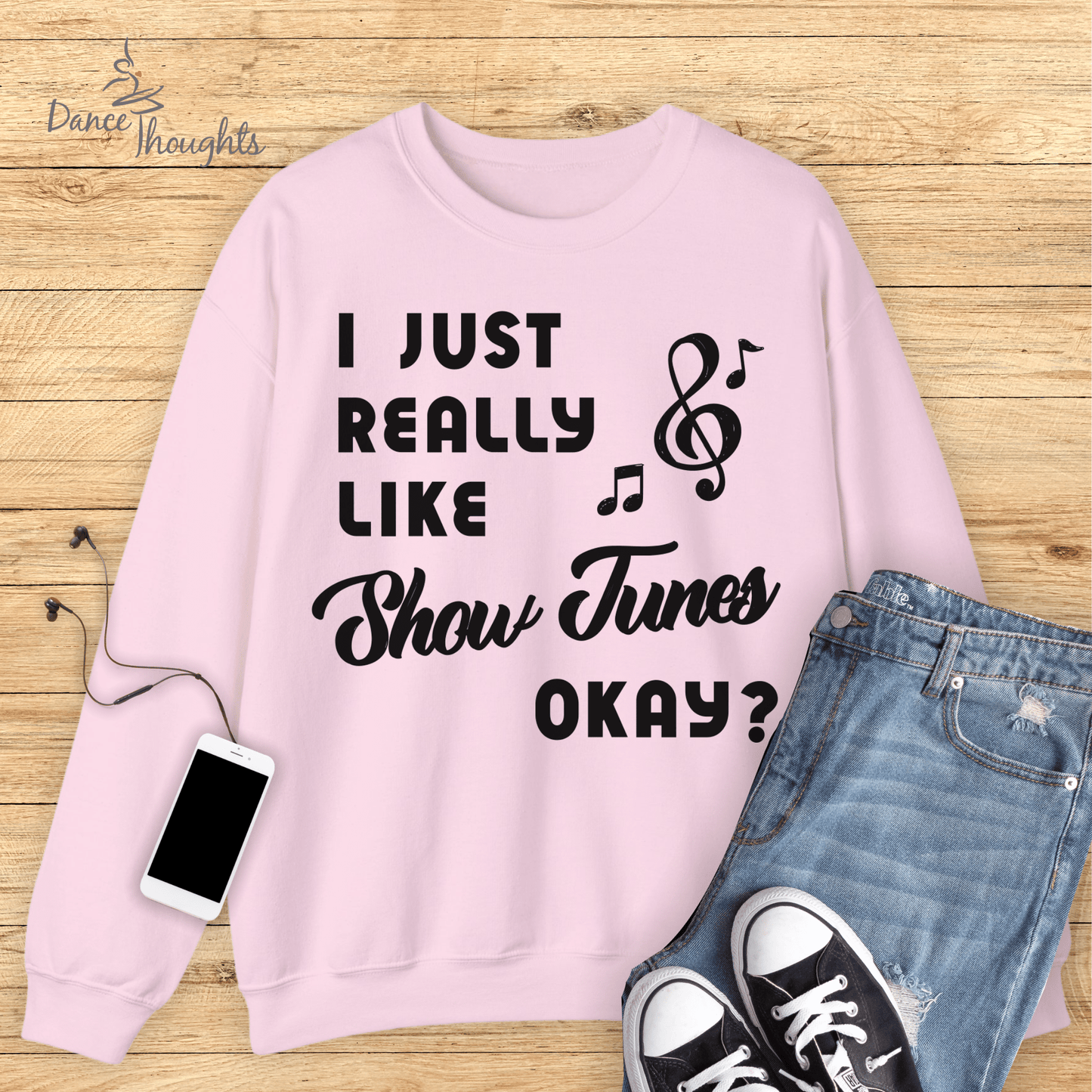 I Just Really Like Show Tunes Sweatshirt