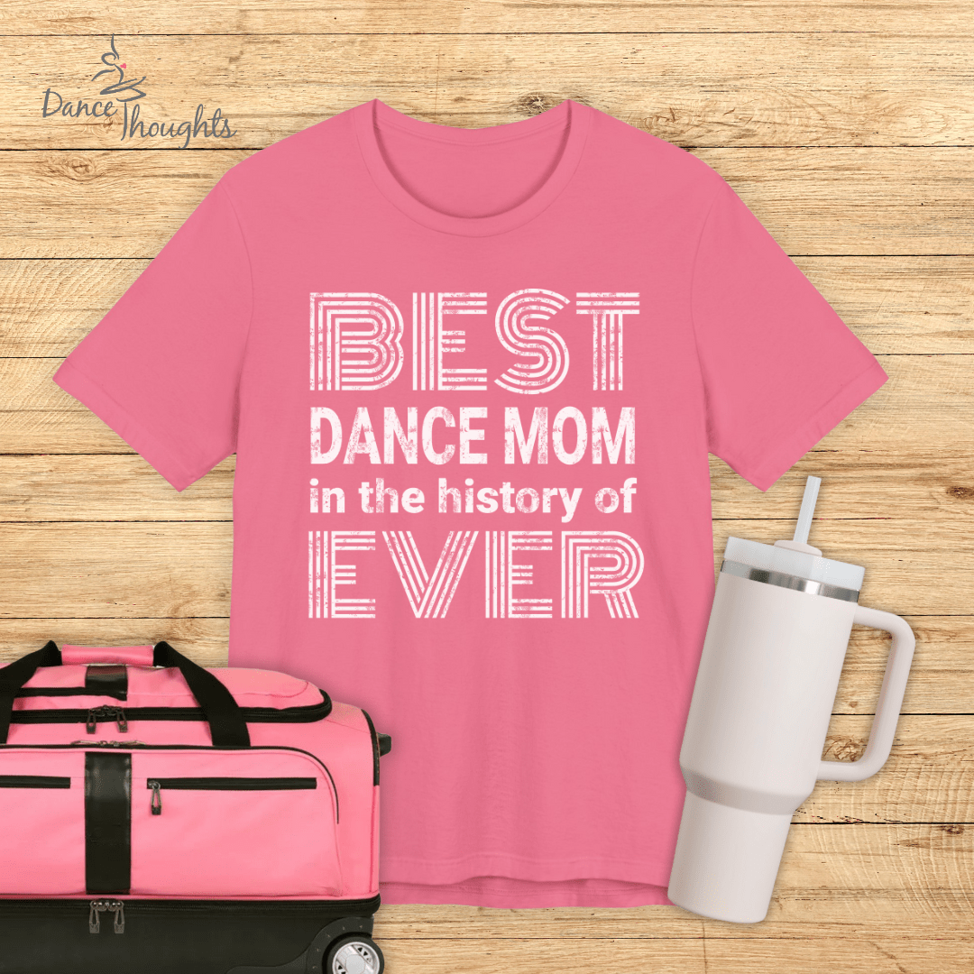 Best Dance Mom Ever T-Shirt