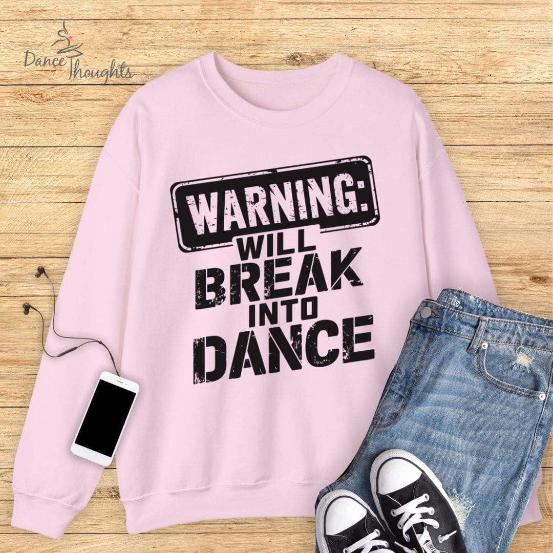 Will Break Into Dance Sweatshirt