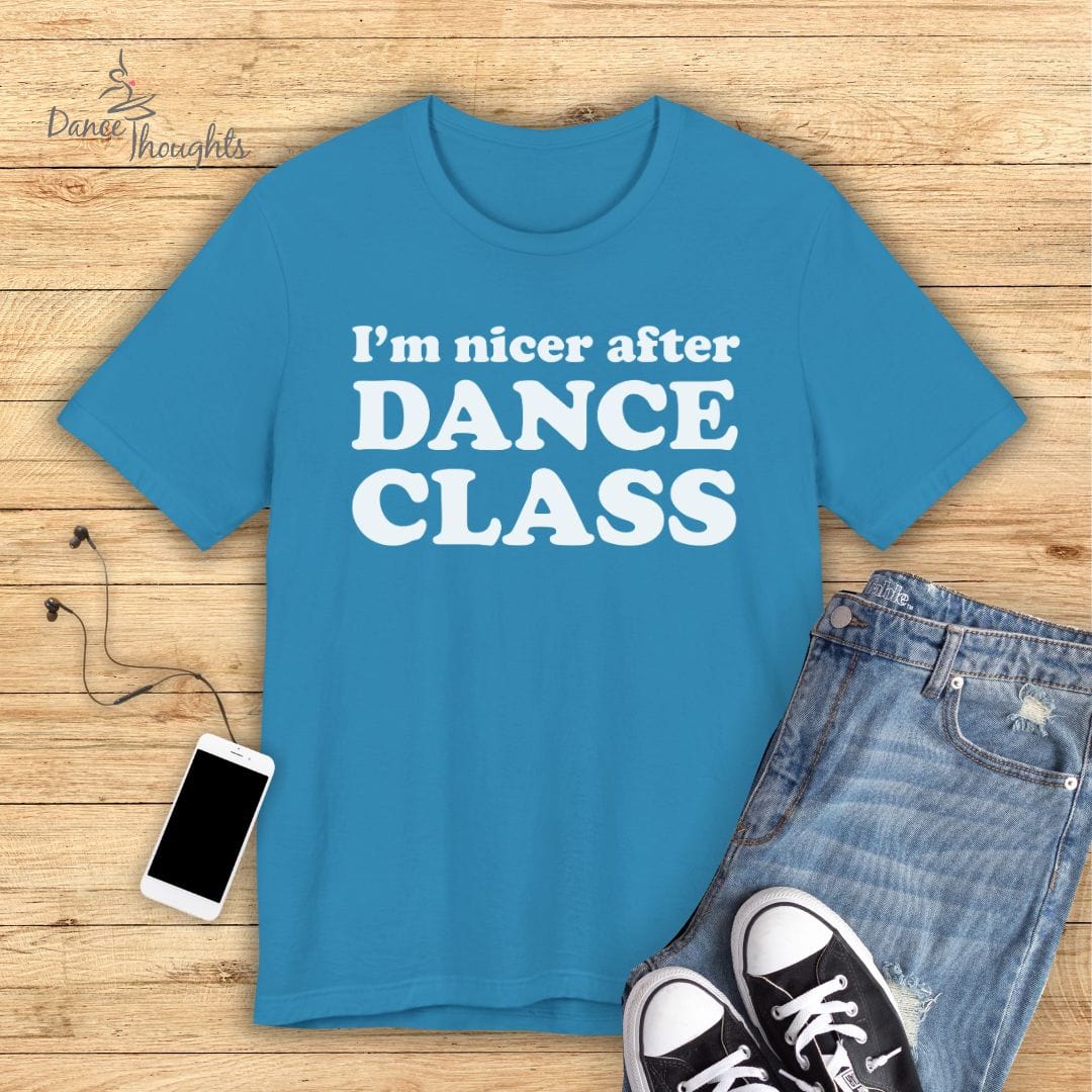 I'm Nicer After Dance Class T-shirt