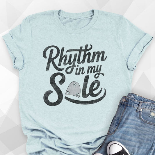 Rhythm In My Sole T-shirt