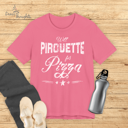 Pirouette for Pizza T-Shirt