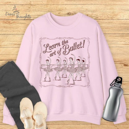 Learn The Art Of Ballet Sweatshirt