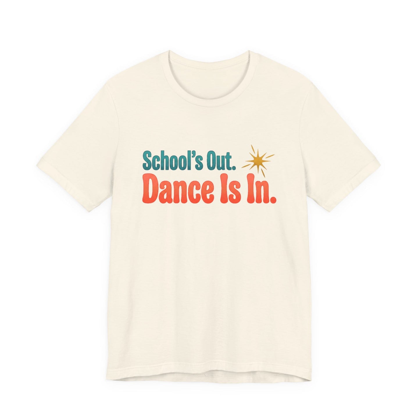 School's Out Dance Is In T-Shirt