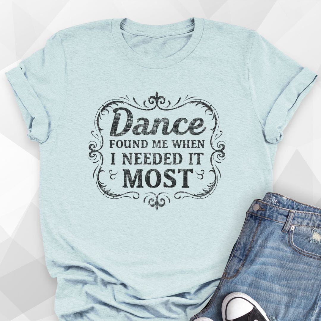 Dance Found Me T-shirt