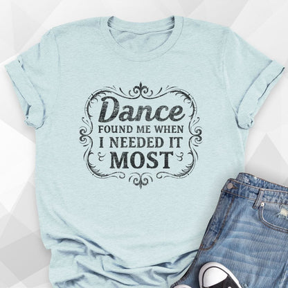 Dance Found Me T-shirt