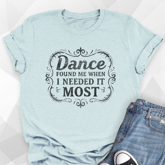 Dance Found Me T-shirt
