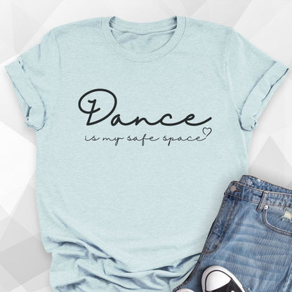 Dance Is My Safe Space T-shirt