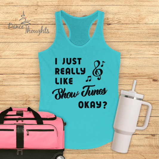 I Just Really Like Show Tunes Tank Top-Tank Top-Dance Thoughts