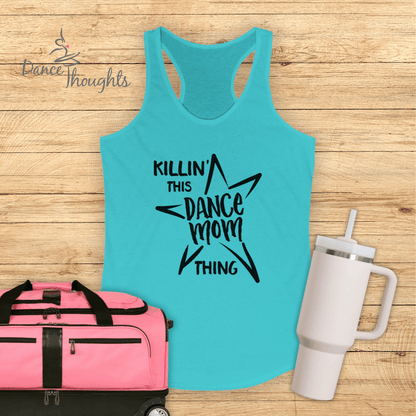 Killin' This Dance Mom Thing Tank Top