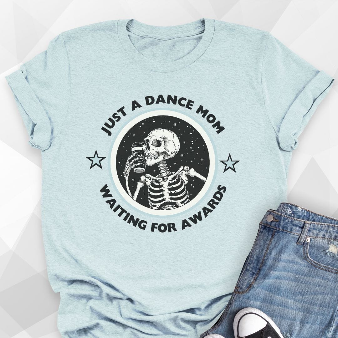 Dance Mom Waiting For Awards T-shirt