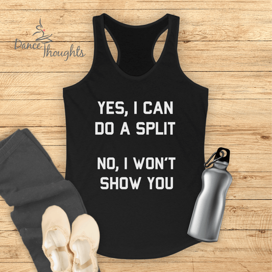 Yes I Can Do A Split Tank Top