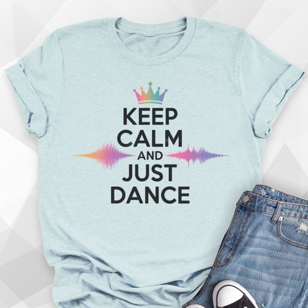 Keep Calm and Just Dance T-shirt