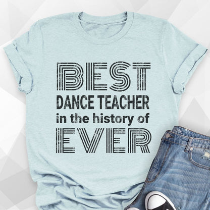 Best Dance Teacher Ever T-Shirt