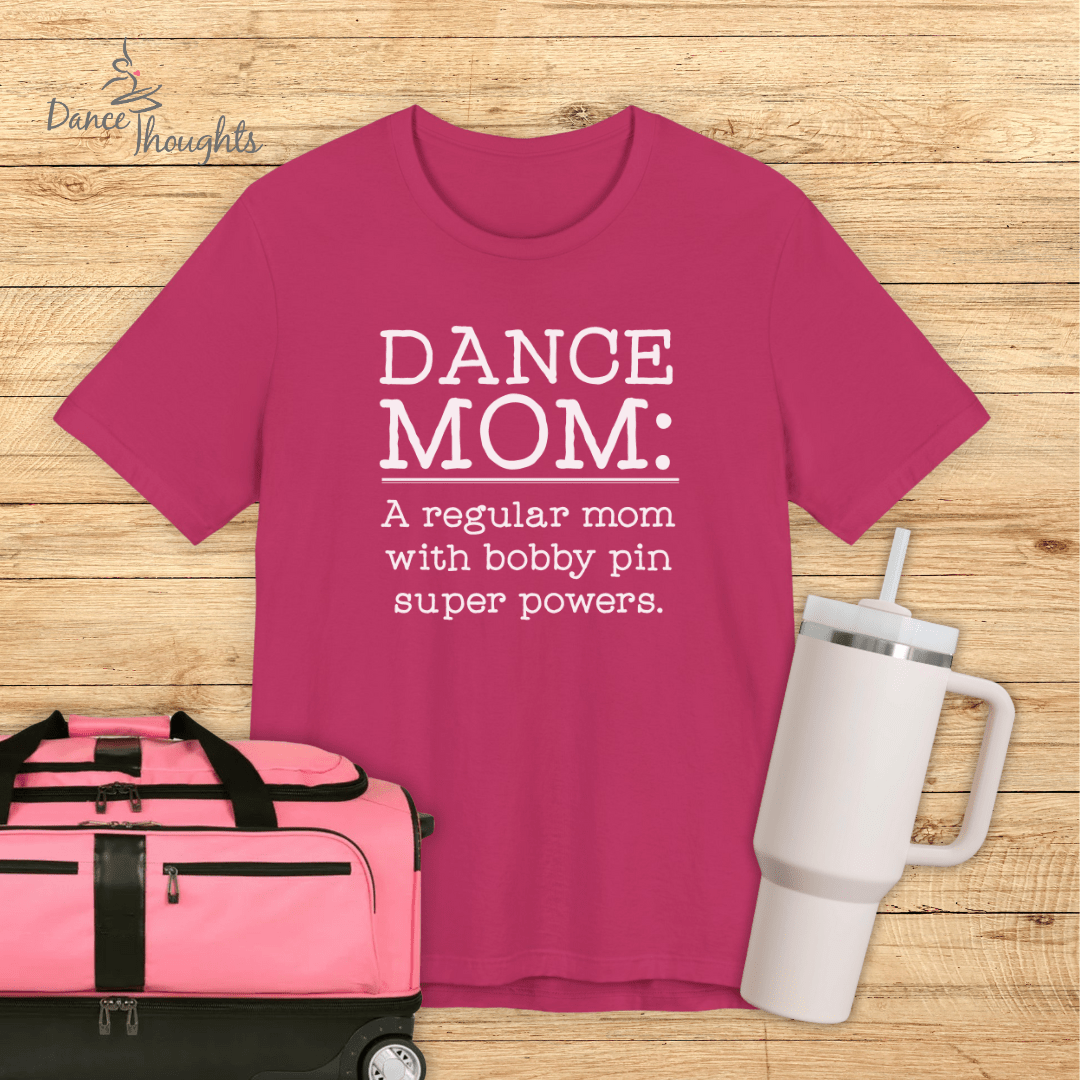 Dance Mom, Bobby Pin Super Powers T-Shirt