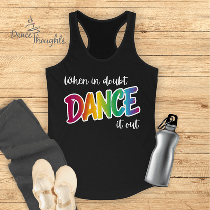 When In Doubt, Dance It Out Tank Top