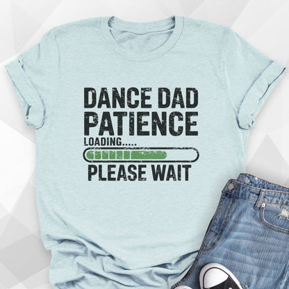 Dance Dad Patience T-Shirt