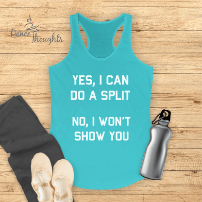 Yes I Can Do A Split Tank Top