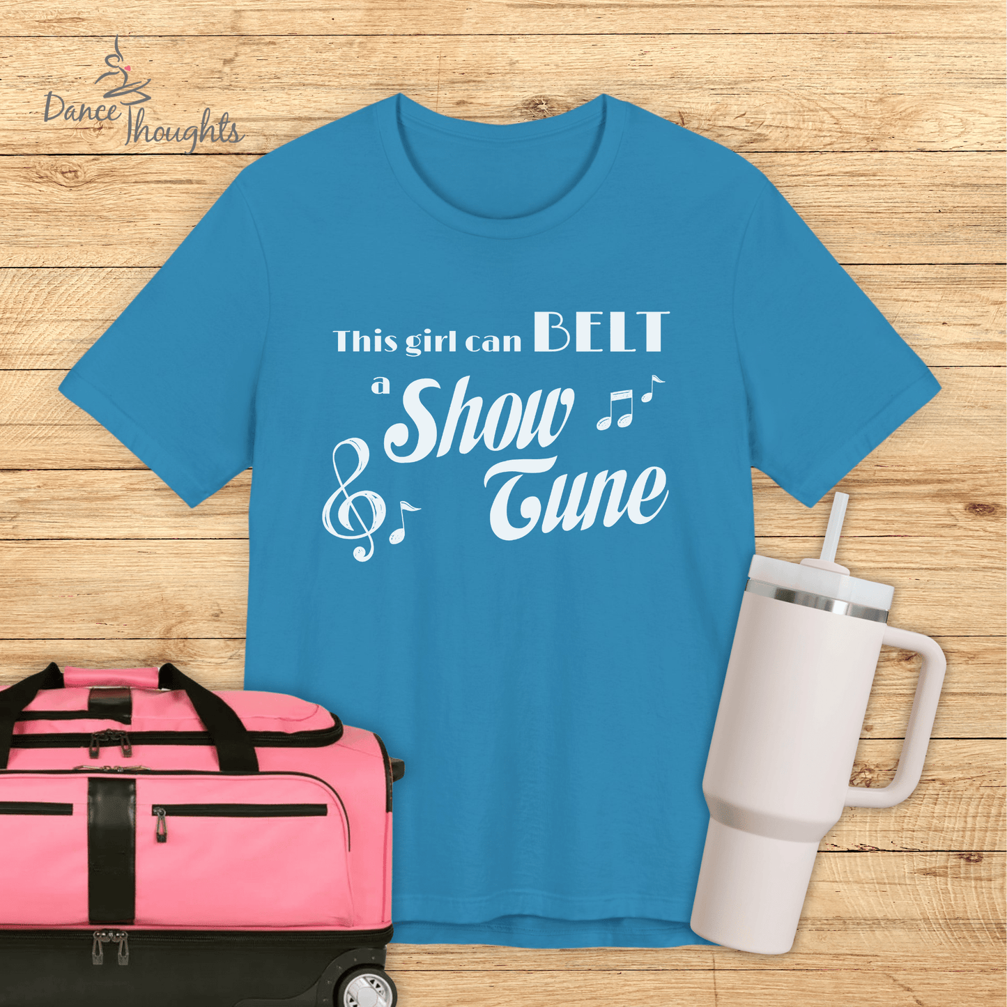 This Girl Can BELT A Show Tune T-shirt