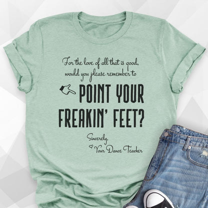 Point Your Freakin' Feet T-shirt