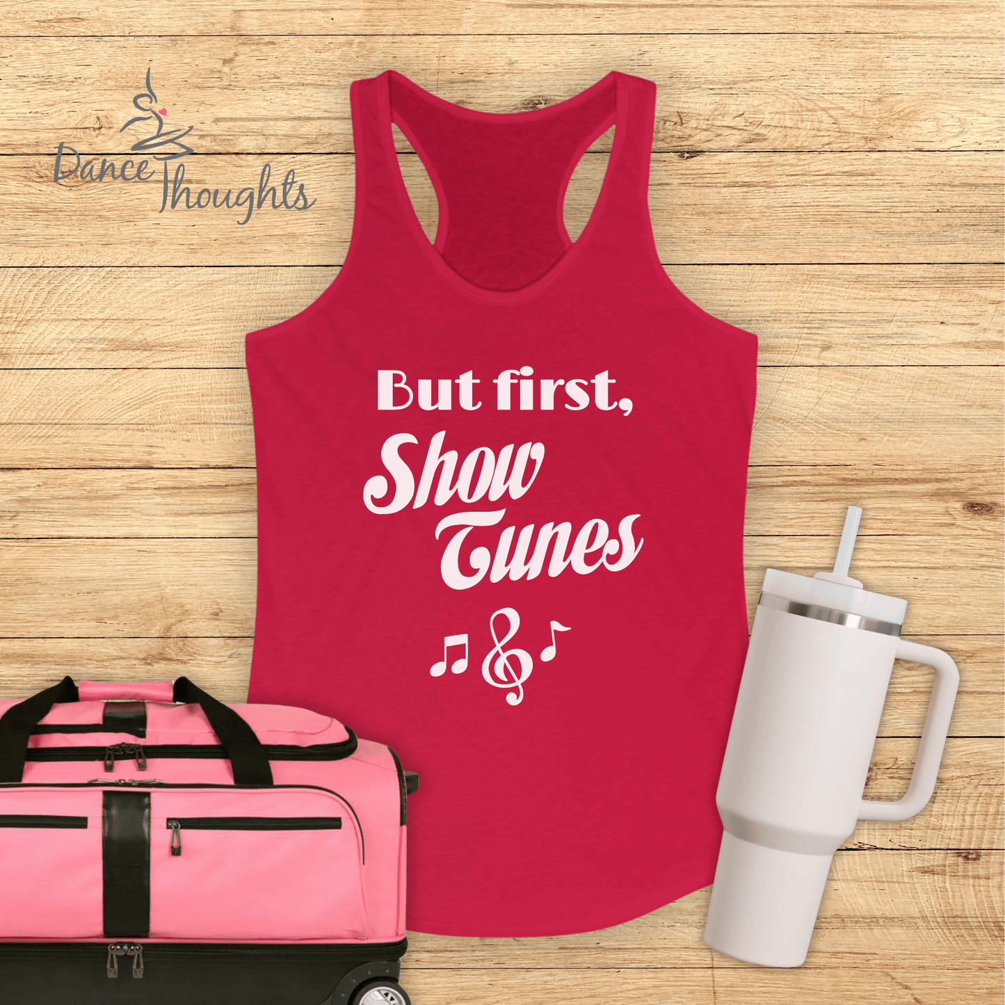 But First, Show Tunes Tank Top