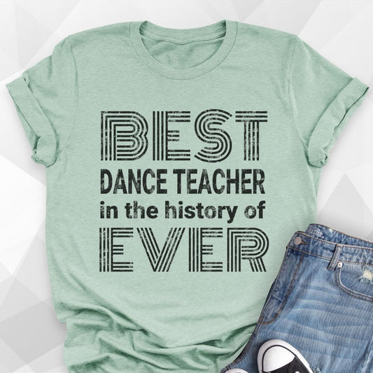 Best Dance Teacher Ever T-Shirt
