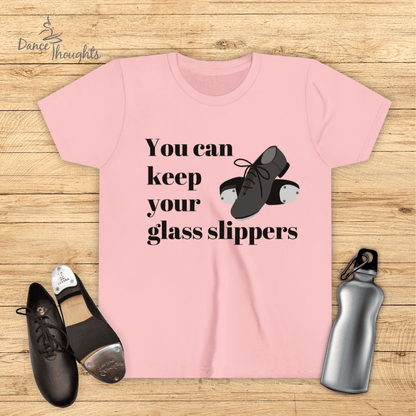 KIDS You Can Keep Your Glass Slippers T-Shirt